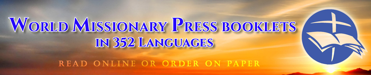 World Missionary Press Booklets in 352 Languages - Online and on Paper